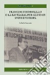 Francesco Rossolillo e la battaglia per gli Stati Uniti d'Europa libro di Cinquanta Raffaella