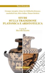 Studi sulla tradizione platonica e aristotelica libro