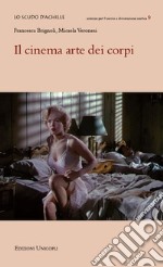 Il cinema arte dei corpi libro