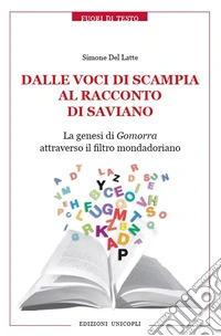 Dalle voci di Scampia al racconto di Saviano. La genesi di Gomorra attraverso il filtro mondadoriano libro
