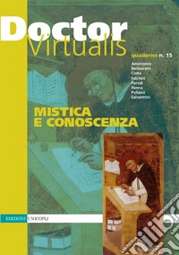 Doctor Virtualis. Vol. 15: Mistica e conoscenza