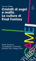 Cristalli di sogni e realtà. La cultura di Final Fantasy