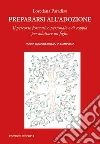 Prepararsi all'adozione. Il percorso formativo personale e di coppia per adottare un figlio. Ediz. ampliata libro di Paradiso Loredana