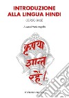 Introduzione alla lingua hindi. Corso base libro di Angelillo M. (cur.)