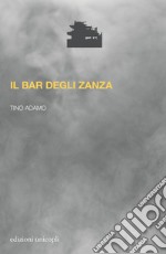 Il bar degli zanza