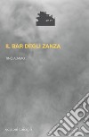 Il bar degli zanza libro