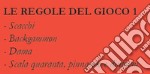 Le regole del gioco. Vol. 1: Scacchi, backgammon, dama, scala quaranta, pinnacolo e dintorni libro