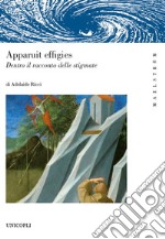 Apparuit effigies Dentro il racconto delle stigmate libro