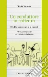 Un conduttore in cattedra. Il bullismo raccontato ai ragazzi. Ediz. italiana e inglese libro