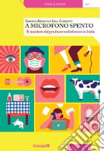 A microfono spento. Il mestiere del producer radiofonico in Italia