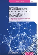 Il web dei dati fra intelligenza artificiale e semantica. I cambiamenti della comunicazione e dell'editoria digitale libro