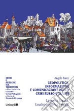 Geopolitica, informazione e comunicazione nella crisi russo-ucraina. La guerra, la pace, l'analisi scientifica, i media libro