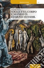 Soggetto, corpo e mondo in Edmund Husserl libro