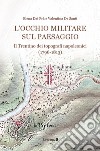 L'occhio militare sul paesaggio. Il Trentino dei topografi napoleonici (1796-1813) libro