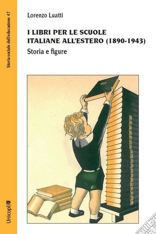 I libri per le scuole italiane all'estero (1890-1943). Storia e figure