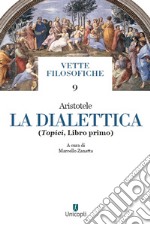 La dialettica. Vol. 1: Topici