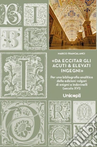 Da eccitar gli acuti & elevati ingegni libro