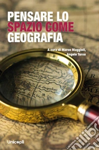 Pensare lo spazio come geografia libro