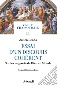 Essai d'un discours cohérent. Sur les rapports de Dieu au Monde libro
