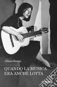 Quando la musica era anche lotta libro