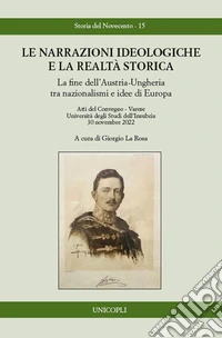 Le narrazioni ideologiche e la realtà storica