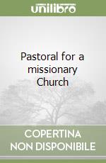 Pastoral for a missionary Church libro