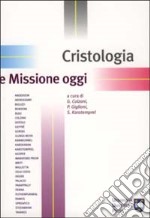 Cristologia e missione oggi. Atti del Congresso internazionale di missiologia libro