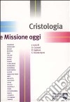 Cristologia e missione oggi. Atti del Congresso internazionale di missiologia libro