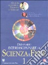 Dizionario interdisciplinare di scienza e fede. Cultura scientifica, filosofia e teologia libro