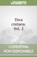 Etica cristiana. Vol. 2 libro