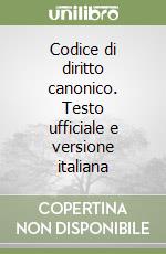 Codice di diritto canonico. Testo ufficiale e versione italiana