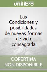 Las Condiciones y posibilidades de nuevas formas de vida consagrada libro