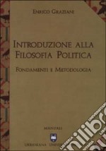 Introduzione alla filosofia politica. Fondamenti e metodologia libro