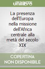 La presenza dell'Europa nella missione dell'Africa centrale alla metà del secolo XIX