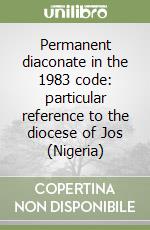 Permanent diaconate in the 1983 code: particular reference to the diocese of Jos (Nigeria) libro