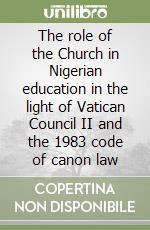 The role of the Church in Nigerian education in the light of Vatican Council II and the 1983 code of canon law libro