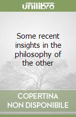 Some recent insights in the philosophy of the other libro
