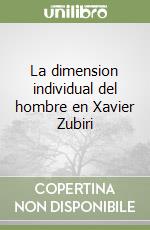 La dimension individual del hombre en Xavier Zubiri libro