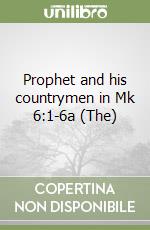 Prophet and his countrymen in Mk 6:1-6a (The) libro