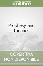 Prophesy and tongues