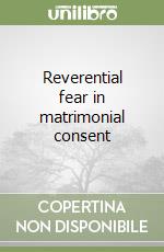 Reverential fear in matrimonial consent libro