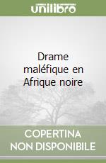 Drame maléfique en Afrique noire libro