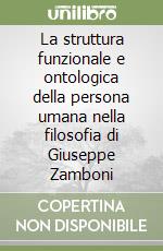 La struttura funzionale e ontologica della persona umana nella filosofia di Giuseppe Zamboni