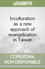 Inculturation as a new approach of evangelization in Taiwan libro