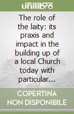 The role of the laity: its praxis and impact in the building up of a local Church today with particular reference to Rulenge diocese in Tanzania libro