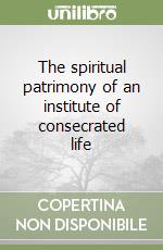 The spiritual patrimony of an institute of consecrated life