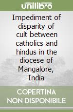 Impediment of disparity of cult between catholics and hindus in the diocese of Mangalore, India libro