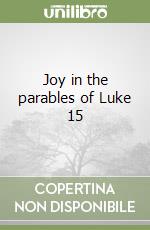 Joy in the parables of Luke 15 libro
