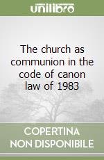 The church as communion in the code of canon law of 1983