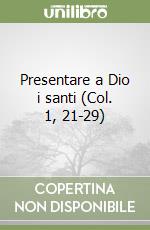 Presentare a Dio i santi (Col. 1, 21-29) libro